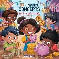 Algopix Similar Product 4 - 50 Finance Concepts  Explained to Kids