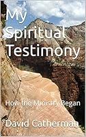 Algopix Similar Product 15 - My Spiritual Testimony How the