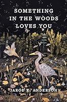 Algopix Similar Product 19 - Something in the Woods Loves You