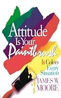 Algopix Similar Product 17 - Attitude is Your Paintbrush with