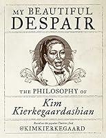 Algopix Similar Product 12 - My Beautiful Despair The Philosophy of