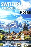 Algopix Similar Product 10 - Switzerland Travel Guide 2024 Your