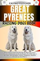 Algopix Similar Product 16 - GREAT PYRENEES RAISING DOGS BOOK 