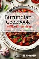 Algopix Similar Product 13 - Burundian Cookbook  Uncover the Rich