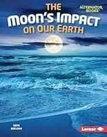 Algopix Similar Product 14 - The Moons Impact on Our Earth The