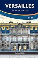 Algopix Similar Product 2 - Versailles Travel Guide 2024 Your