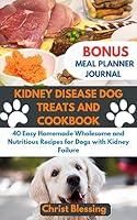 Algopix Similar Product 19 - KIDNEY DISEASE DOG TREATS AND COOKBOOK