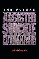 Algopix Similar Product 13 - The Future of Assisted Suicide and