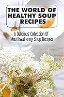 Algopix Similar Product 12 - The World Of Healthy Soup Recipes A