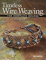 Algopix Similar Product 11 - Timeless Wire Weaving The Complete