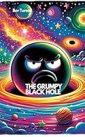 Algopix Similar Product 15 - The Grumpy Black Hole Kids Book