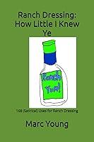 Algopix Similar Product 17 - Ranch Dressing How Little I Knew Ye