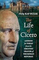 Algopix Similar Product 8 - The Life of Cicero Lessons for Today