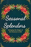 Algopix Similar Product 18 - Seasonal Splendors Bringing the Magic