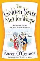 Algopix Similar Product 10 - The Golden Years Aint for Wimps