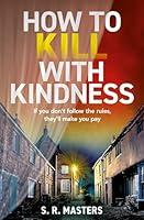 Algopix Similar Product 15 - How to Kill with Kindness A brand new