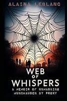 Algopix Similar Product 4 - Web Of Whispers A Memoir of Unmasking