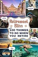 Algopix Similar Product 2 - Retirement Bliss Over 100 Things To Do