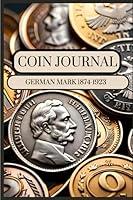 Algopix Similar Product 16 - Coin Journal German Mark 18741923 A