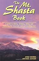 Algopix Similar Product 19 - The Mt Shasta Book A Guide to Hiking