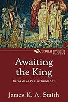 Algopix Similar Product 5 - Awaiting the King Reforming Public
