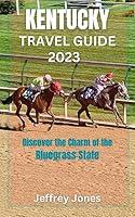 Algopix Similar Product 17 - KENTUCKY TRAVEL GUIDE 2023 Discover