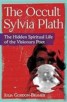 Algopix Similar Product 13 - The Occult Sylvia Plath The Hidden
