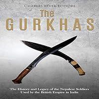 Algopix Similar Product 5 - The Gurkhas The History and Legacy of