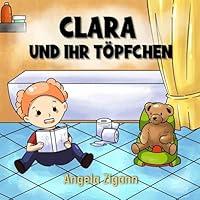 Algopix Similar Product 17 - Clara und ihr Tpfchen Liebevolles