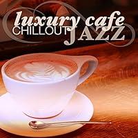 Algopix Similar Product 11 - Luxury Cafe Chillout Jazz