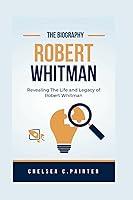 Algopix Similar Product 11 - Robert Whitman Biography Revealing the