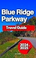 Algopix Similar Product 11 - Blue Ridge Parkway Travel Guide Your