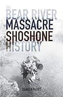 Algopix Similar Product 20 - The Bear River Massacre A Shoshone