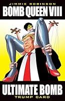 Algopix Similar Product 11 - Bomb Queen Vol. 8: Trump Card