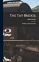 Algopix Similar Product 11 - The Tay Bridge Its History and