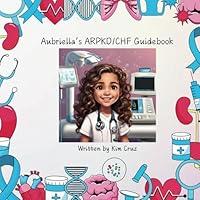 Algopix Similar Product 9 - Aubriella’s ARPKD/CHF Guidebook