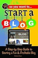 Algopix Similar Product 20 - So You Want to Start a Blog A