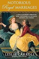 Algopix Similar Product 11 - Notorious Royal Marriages A Juicy