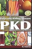 Algopix Similar Product 6 - PKD Diet The Kidney A Guide to