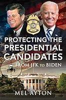 Algopix Similar Product 3 - Protecting the Presidential Candidates