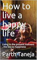 Algopix Similar Product 10 - How to live a happy life  Living in