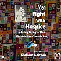 Algopix Similar Product 14 - My Fight with Hospice A Family Caring