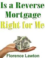 Algopix Similar Product 14 - Is a Reverse Mortgage Right for Me