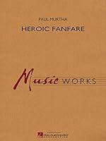 Algopix Similar Product 18 - Heroic Fanfare  Paul Murtha  Score