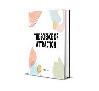 Algopix Similar Product 8 - THE SCIENCE OF ATTRACTION