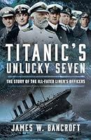 Algopix Similar Product 6 - Titanics Unlucky Seven The Story of