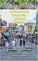 Algopix Similar Product 20 - MEMPHIS TRAVEL GUIDE 2024 Discover the