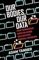 Algopix Similar Product 19 - Our Bodies Our Data How Companies
