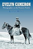 Algopix Similar Product 12 - Evelyn Cameron Photographer on the