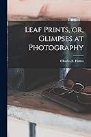 Algopix Similar Product 20 - Leaf Prints, or, Glimpses at Photography